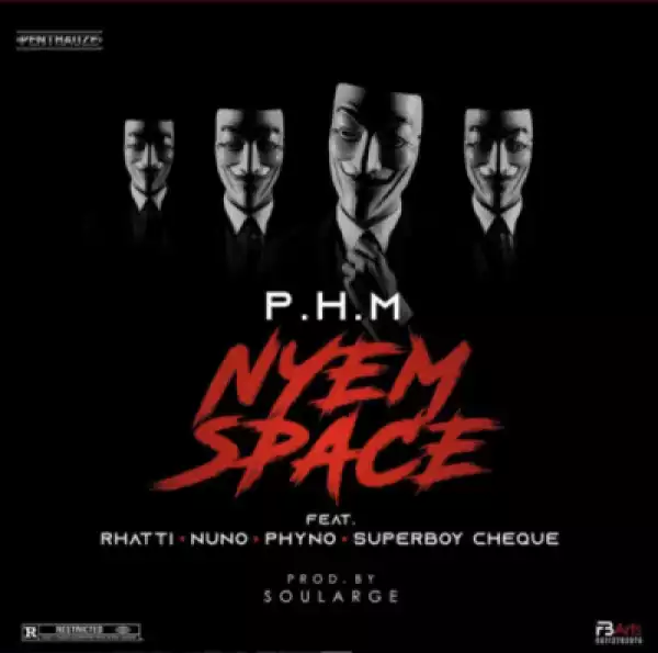 PentHauze Music - Nyem Space ft. Phyno x Rhatti x Nuno x Superboy Cheque